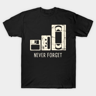 Never Forget | Floppy Disk, Cassette, VHS Tape T-Shirt